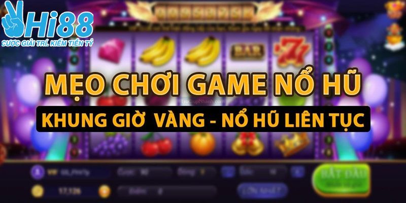 Chia sẻ kinh nghiệm săn Nổ hũ Club đổi thưởng siêu khủng 