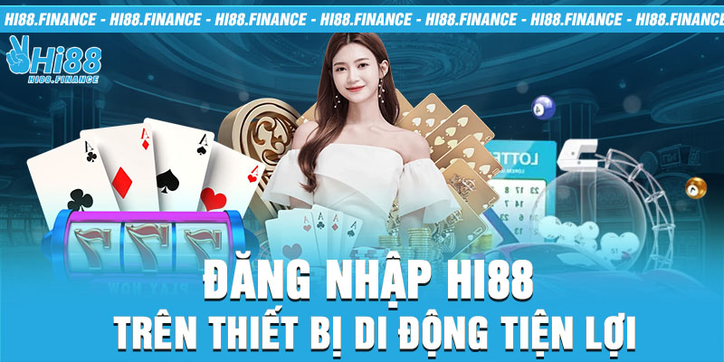 Đăng nhập Hi88 trên thiết bị di động tiện lợi