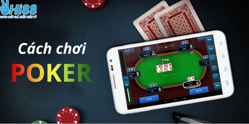 Luật và cách chơi Poker cơ bản dành cho tân thủ