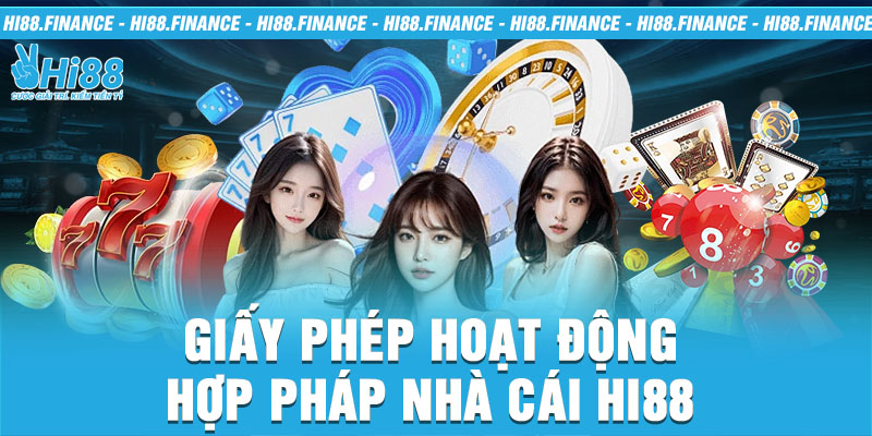 Giấy phép hoạt động hợp pháp nhà cái Hi88