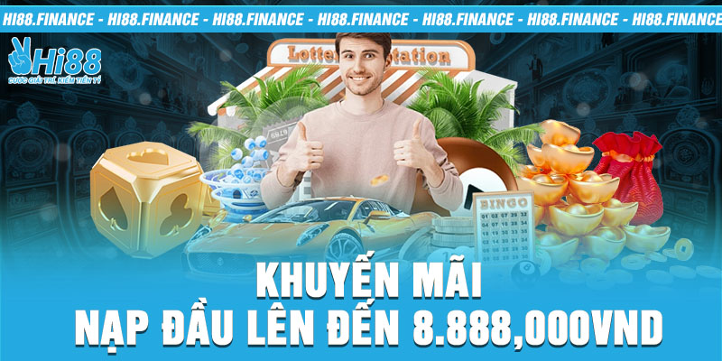 Khuyến mãi nạp đầu lên đến 8.888,000vnd