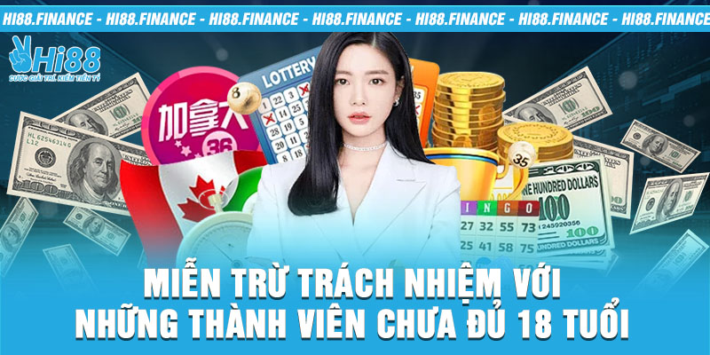 Miễn trừ trách nhiệm với những thành viên chưa đủ 18 tuổi 