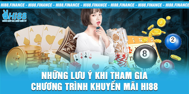 Những lưu ý khi tham gia chương trình khuyến mãi hi88