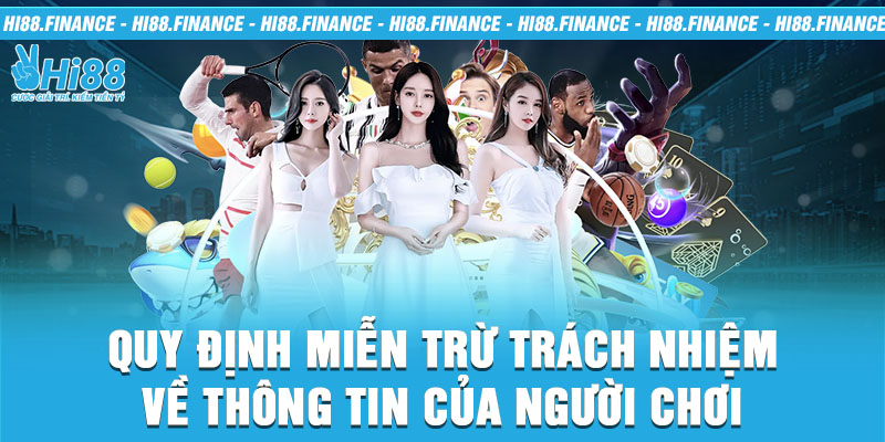 Quy định miễn trừ trách nhiệm về thông tin của người chơi 